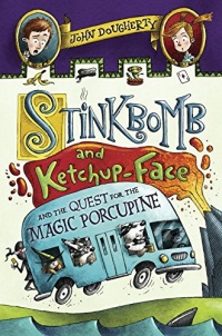 «Stinkbomb and Ketchup-Face and the Quest for the Magic Porcupine»