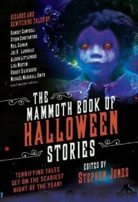 «The Mammoth Book of Halloween Stories: Terrifying Tales Set on the Scariest Night of the Year!»