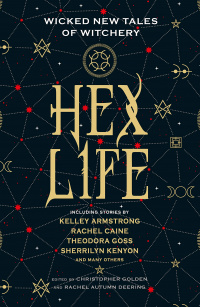 «Hex Life: Wicked New Tales of Witchery»