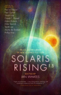 «Solaris Rising 1.5: An Exclusive Ebook of New Science Fiction»