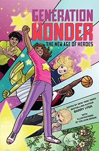 «Generation Wonder: The New Age of Heroes»