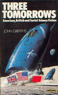 «Three Tomorrows: American, British and Soviet Science Fiction»