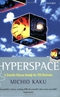 Hyperspace: A Scientific Odyssey through Parallel Universes, Time Warps, and the Tenth Dimension