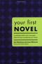 Your First Novel: An Author Agent Team Share the Keys to Achieving Your Dream