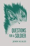 Questions for a Soldier