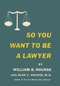 So You want To Be a Lawyer