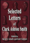 Selected Letters of Clark Ashton Smith