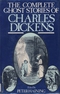 The Complete Ghost Stories of Charles Dickens