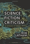 Science Fiction Criticism: An Anthology of Essential Writings