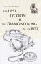 The Last Tycoon & The Diamond As Big As The Ritz