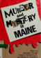 Murder and Mystery in Maine