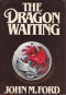 The Dragon Waiting