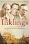 The Inklings: C.S. Lewis, J.R.R. Tolkien, Charles Williams and Their Friends