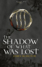 The Shadow of What Was Lost