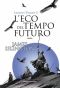 L'eco del tempo futuro