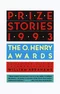 Prize Stories 1993: The O. Henry Awards