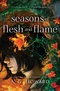 Seasons of Flesh and Flame