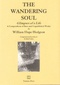 The Wandering Soul: Glimpses of a Life: A Compendium of Rare and Unpublished Works
