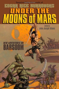 «Under the Moons of Mars: New Adventures on Barsoom»