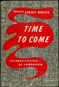 «Time to Come: Science-Fiction Stories of Tomorrow»