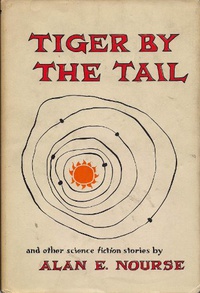 «Tiger by the Tail and Other Science Fiction Stories»