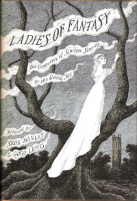 «Ladies of Fantasy: Two Centuries of Sinister Stories by the Gentle Sex»