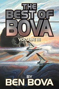 «The Best of Bova, Volume III»