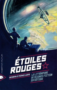 «Étoiles rouges. La littérature de science-fiction soviétique»