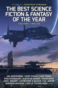 «The Best Science Fiction & Fantasy of the Year: Volume Twelve»