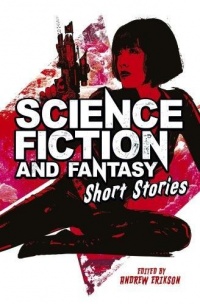 «Science Fiction and Fantasy Short Stories»