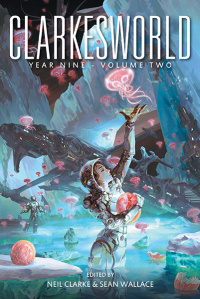 «Clarkesworld: Year Nine. Volume Two»