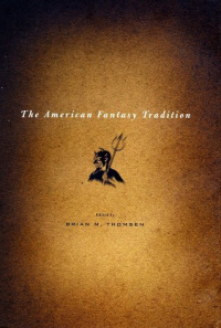 «The American Fantasy Tradition»