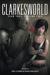 «Clarkesworld: Year Ten. Volume Two»