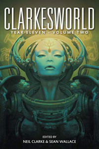 «Clarkesworld: Year Eleven. Volume Two»