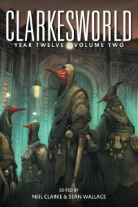 «Clarkesworld: Year Twelve. Volume Two»