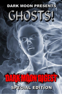 «Dark Moon Presents: Ghosts!»