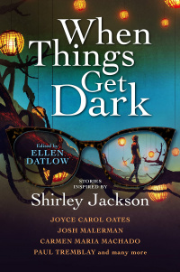 «When Things Get Dark: Stories Inspired by Shirley Jackson»