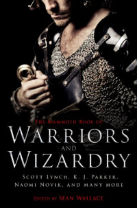 «The Mammoth Book of Warriors and Wizardry»