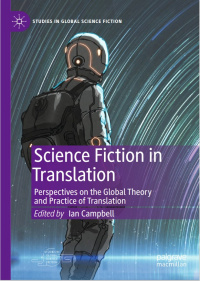 «Science Fiction in Translation Perspectives on the Global Theory and Practice of Translation»