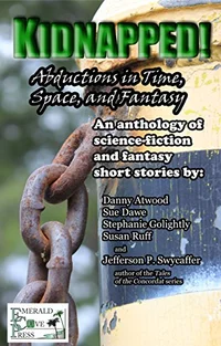 «Kidnapped!: Abductions in Time, Space, and Fantasy»