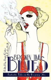 «Broken Time Blues: Fantastic Tales in the Roaring 