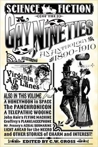 «Science Fiction of the Gay Nineties: An Anthology — 1890-1910»