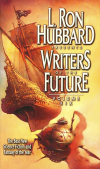 «L. Ron Hubbard Presents Writers of the Future Volume XIX»