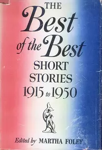 «The Best of the Best American Short Stories 1915-1950»