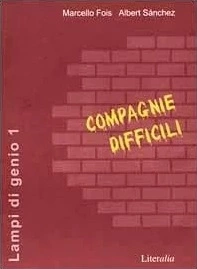 «Compagnie difficili»