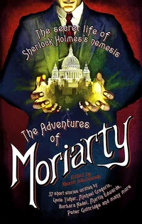&laquo;The Mammoth Book of the Adventures of Professor Moriarty: The Secret Life of Sherlock Holmes’s Nemesis&raquo;