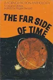 «The Far Side of Time: Thirteen Original Stories»