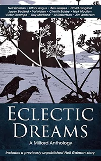 «Eclectic Dreams: The Milford Anthology»