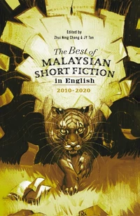 «The Best of Malaysian Short Fiction in English 2010–2020»