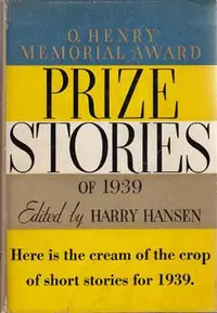 «O. Henry Memorial Award Prize Stories of 1939»